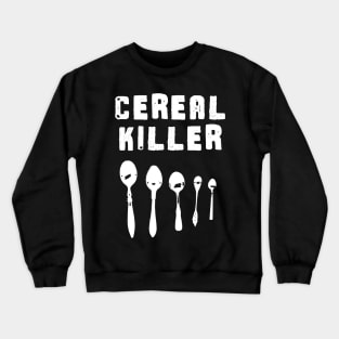 Cereal Killer Crewneck Sweatshirt